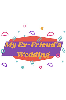 ‎My Ex Friend s Wedding directed by Kay Cannon • Film   cast • Letterboxd