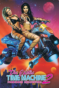 ‎The Exotic Time Machine II: Forbidden Encounters (2000) directed by