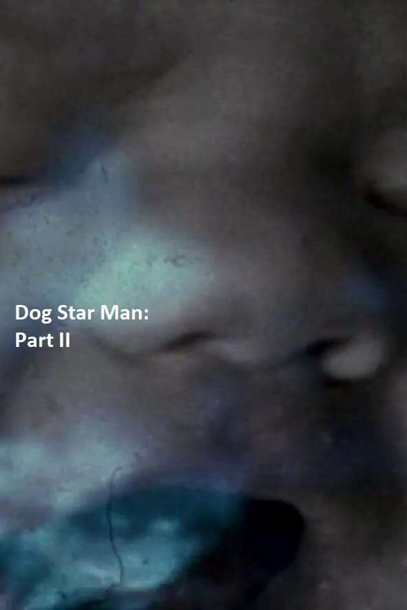 Dog Star Man: Part II (1964) directed by Stan Brakhage • Reviews
