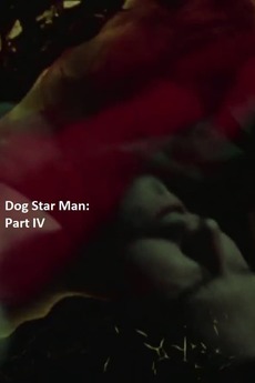 Dog Star Man: Part IV (1964) directed by Stan Brakhage • Reviews