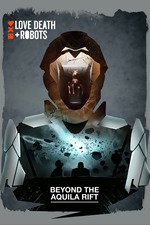 Love, Death & Robots: Beyond the Aquila Rift
