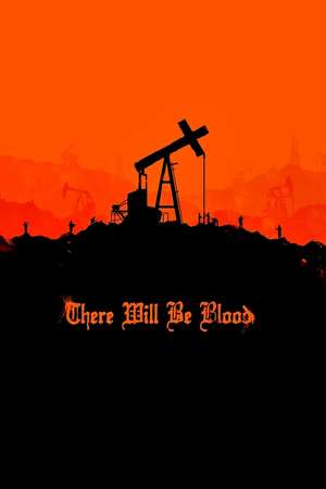 There Will Be Blood (2007)