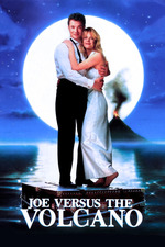 Joe Versus the Volcano