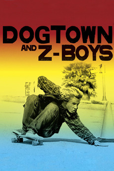 Dogtown and Z-Boys (2001) directed by Stacy Peralta