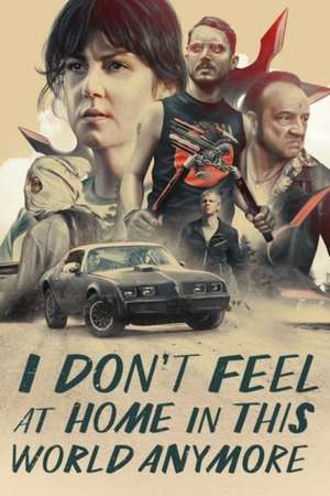I Don't Feel at Home in This World Anymore (2017)
