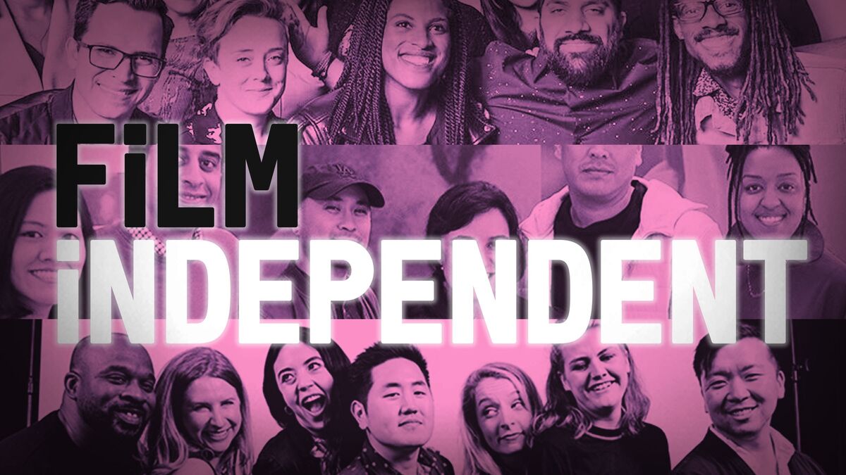 ‎Film Independent Needs Your Support, Let the Filmmakers Tell You Why