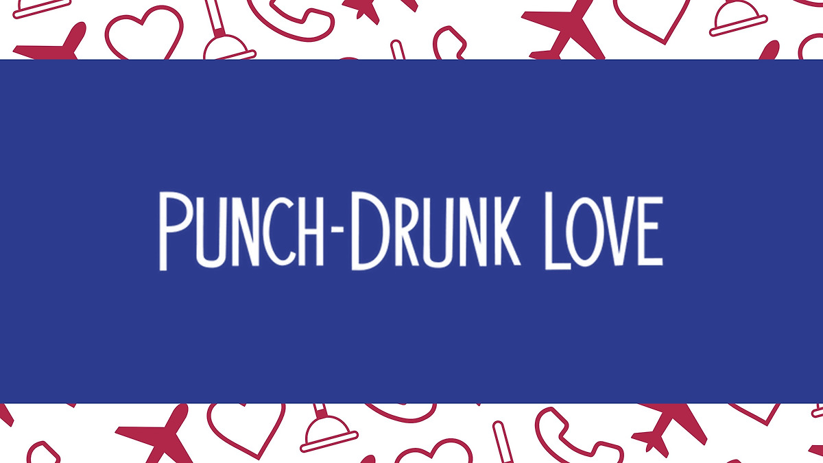 ‎PunchDrunk Love (2002) [S5E5], a story by Recently Logged • Letterboxd