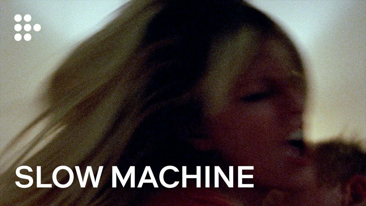 ‎Slow Machine | Official Trailer, a story by MUBI US • Letterboxd